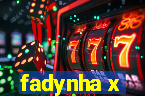 fadynha x